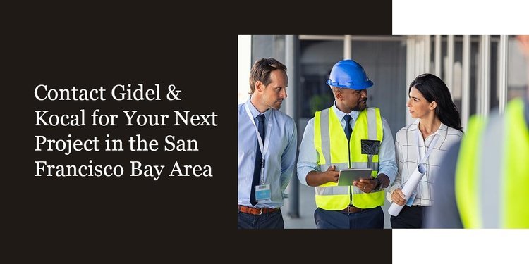 Contact-Gidel-&-Kocal-for-Your-Next-Project-in-the-San-Francisco-Bay-Area